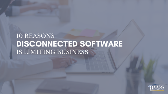 10 Reasons Disconnected Software is Limiting Business 