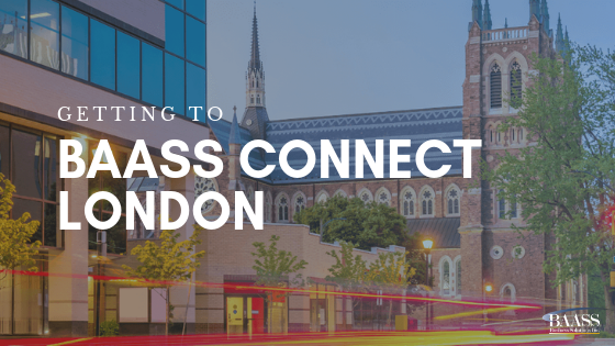 Getting to BAASS Connect London 2019