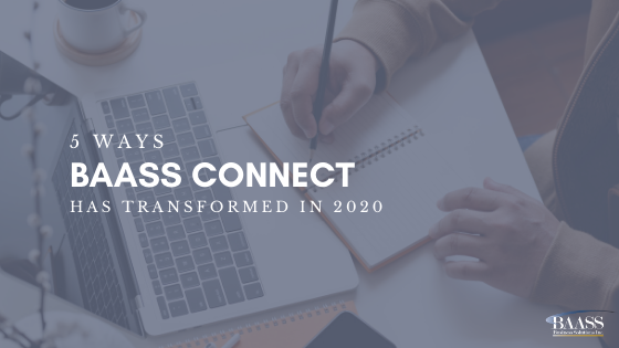 5 Ways BAASS Connect has Transformed in 2020