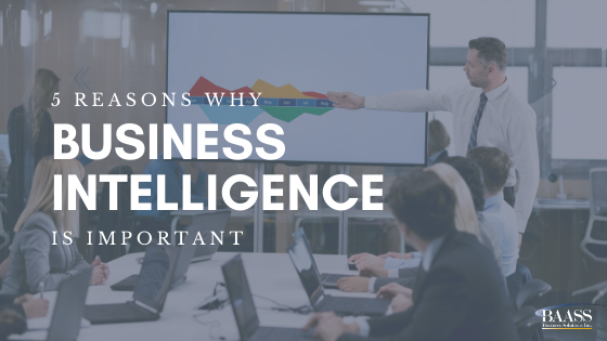 5 reasons why business intelligence is important