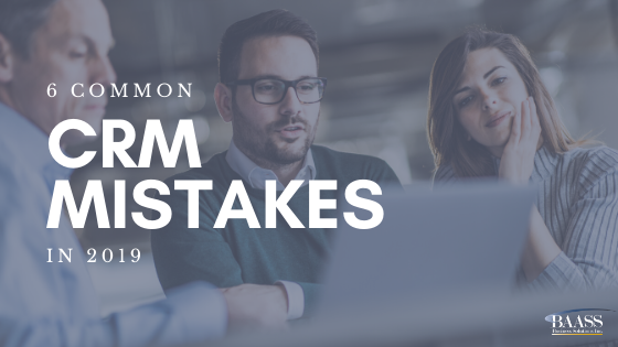 6 Common CRM Mistakes in 2019