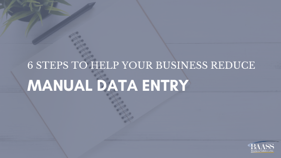 6 Steps to help your business reduce manual data entry