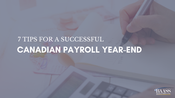 7 Tips for a Successful Canadian Payroll Year-End