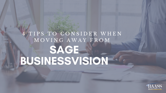 Blog - 4 Tips To Consider When Moving Away From Sage BusinessVision