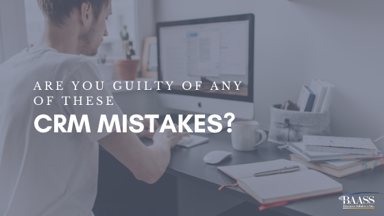 Blog - Are You Guilty of Any of These CRM Mistakes