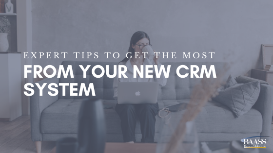 Blog - Expert Tips to Get the Most from your new CRM System