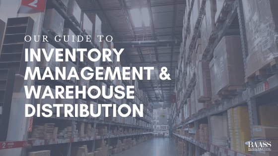 Our Guide to Inventory Management and Warehouse Distribution