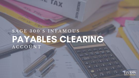 Sage 300's Infamous Payables Clearing Account