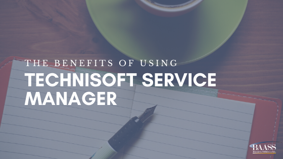 The benefits of using Technisoft Service Manager