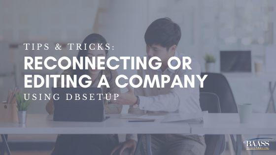 Blog - Tips & Tricks Reconnecting or Editing a Company Using DBSetup