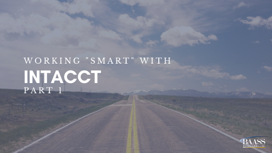 Working "Smart" with Intacct (Part 1)