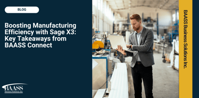 Boosting Manufacturing Efficiency with Sage X3: Key Takeaways from BAASS Connect 