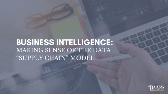 Business Intelligence_Making Sense of the Data “Supply Chain” Model