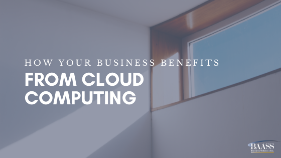 How Your Business Benefits from Cloud Computing