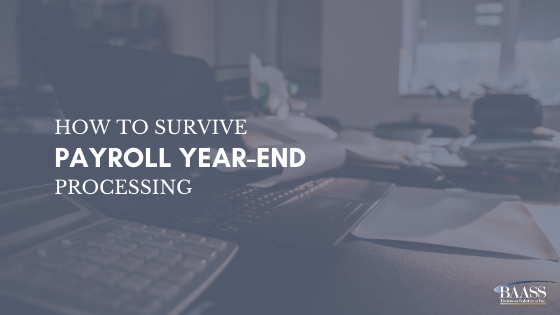 How to Survive Payroll Year End Processing