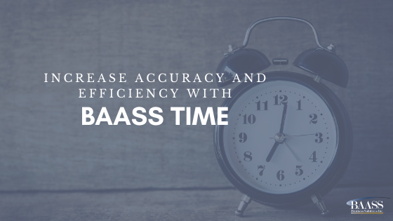 Increase Accuracy and Efficiency with BAASS Time