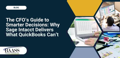 The CFO’s Guide to Smarter Decisions | Why Sage Intacct Outperforms QuickBooks 