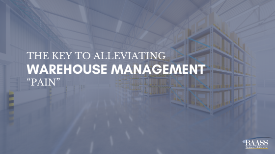 The Key to Alleviating Warehouse Management “Pain”