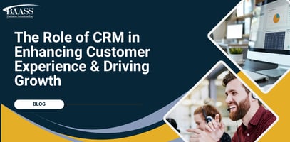 The Role of CRM in Enhancing Customer Experience & Driving Growth
