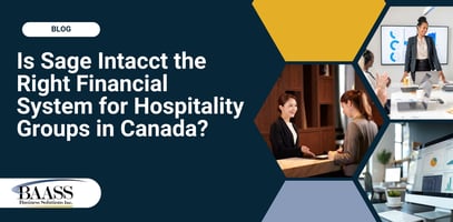 Is Sage Intacct the Right Financial System for Hospitality Groups in Canada?