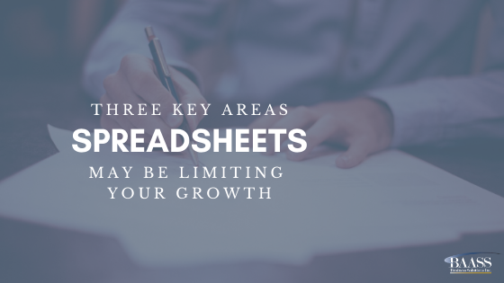 Three Key Areas Spreadsheets May Be Limiting Your Growth