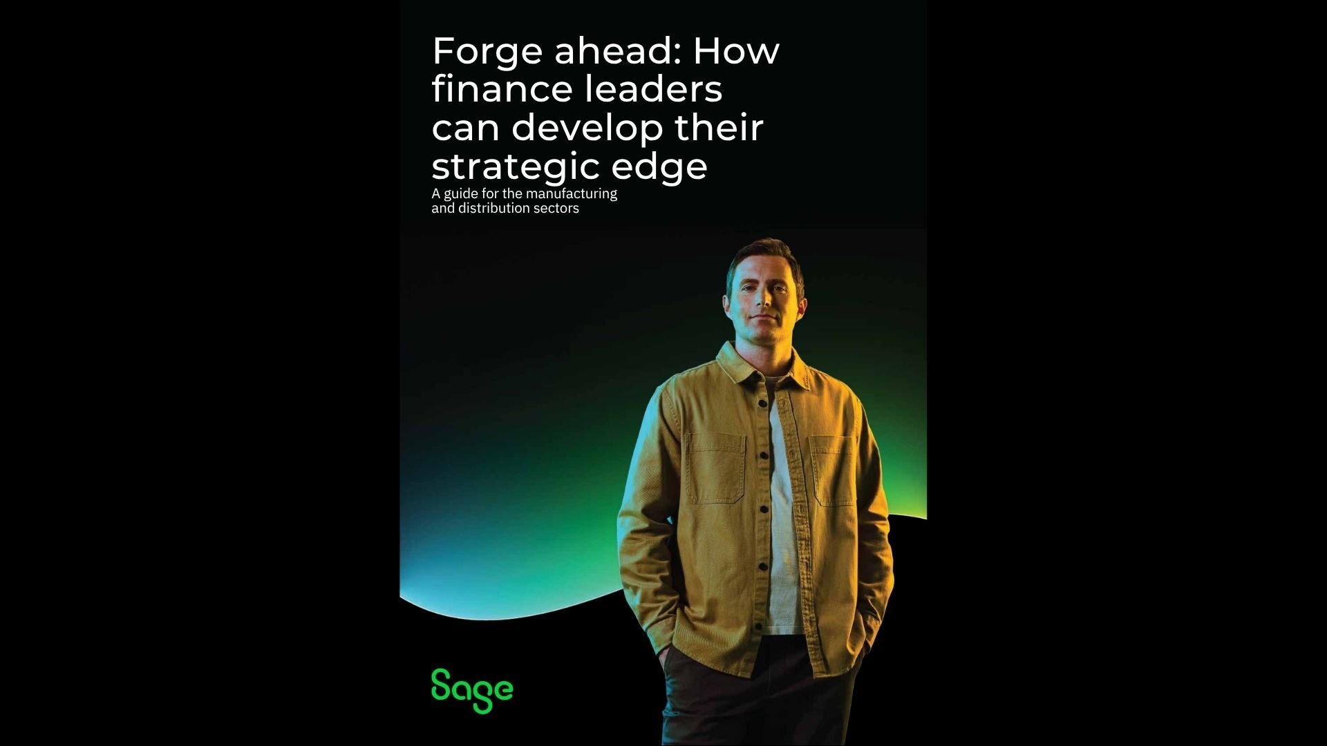 Forge Ahead How finance leaders in manufacturing are finding their strategic edge