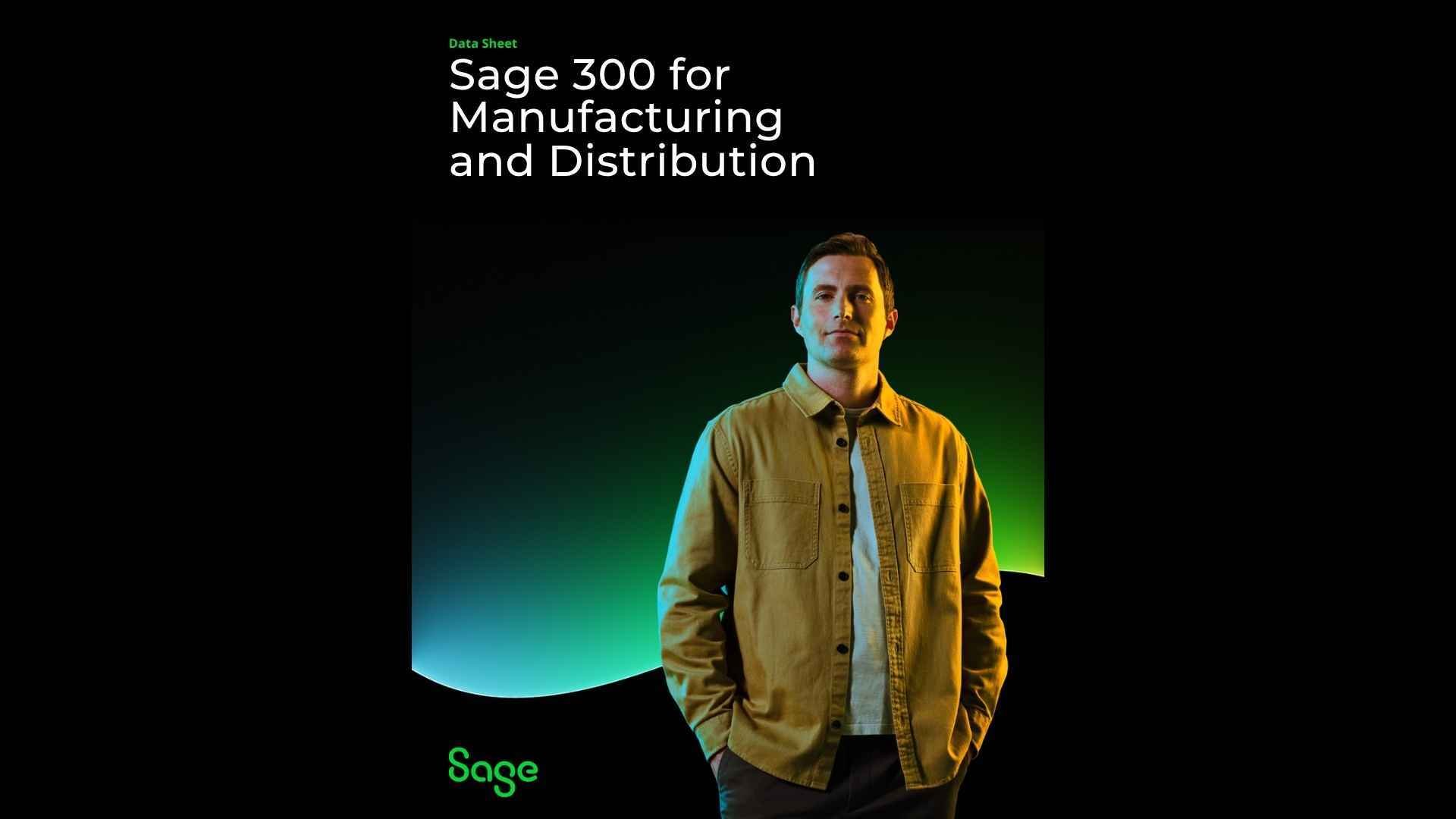 Sage 300 Datasheet for Manufacturing and Distribution