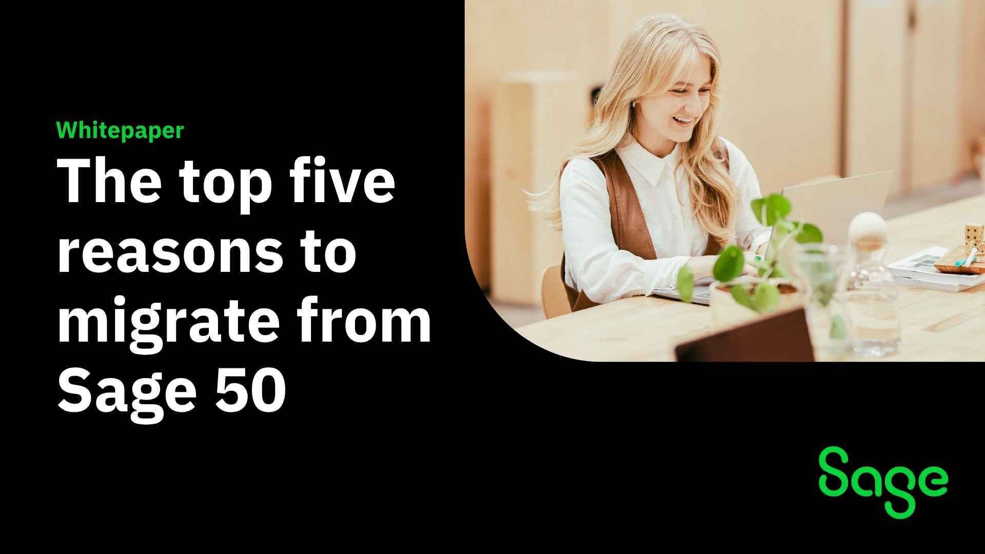The Top 5 reasons to Migrate from Sage 50