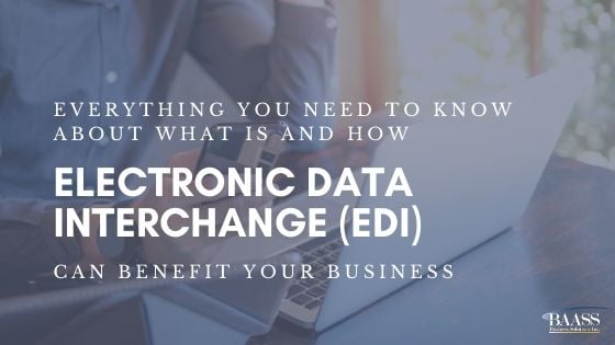 What Is EDI and How It Can Benefit Your Business?