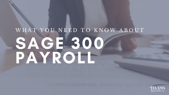 What you need to know about Payroll in Sage 300