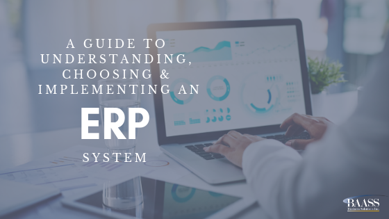 A Guide to Understanding, Choosing & Implementing an ERP System