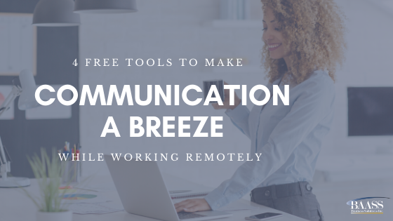 4 Free Tools to Make Communication a Breeze While Working Remotely