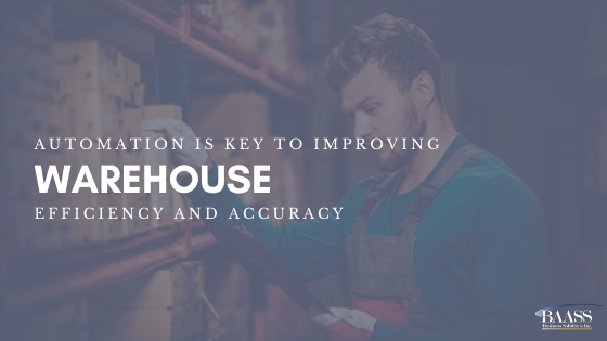 Automation is Key to Improving Warehouse Efficiency and Accuracy