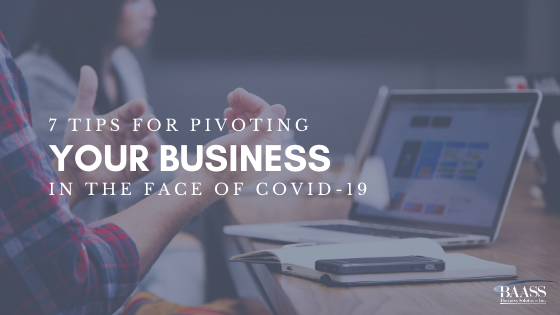 7 Tips for Pivoting Your Business in the face of COVID-19