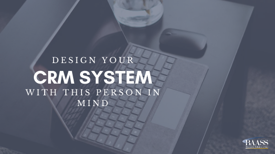 Design your CRM With This Person in Mind