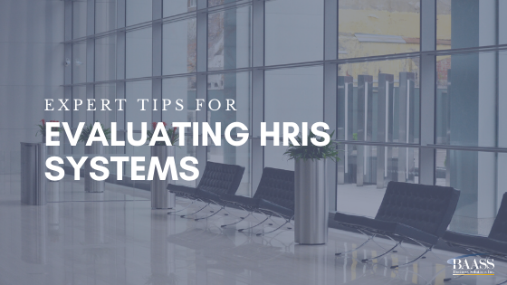 Expert Tips for Evaluating HRIS Systems