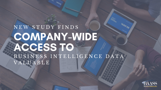New Study Finds Company-wide Access to Business Intelligence Data Valuable