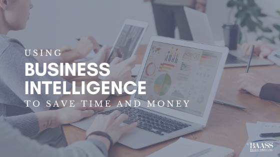 Using Business Intelligence to Save Time and Money