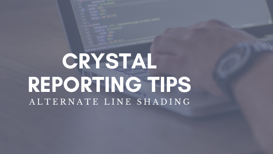 Crystal Reporting Tips – Alternate Line Shading