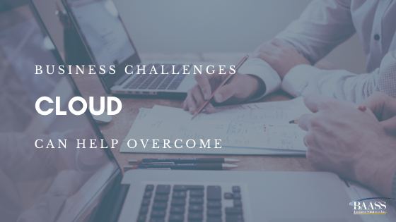 Business Challenges Cloud Can Help Overcome
