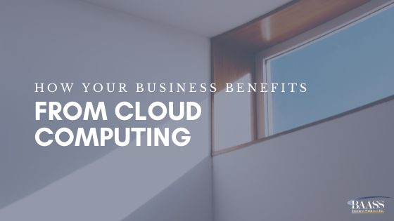 How Your Business benefits from Cloud Computing