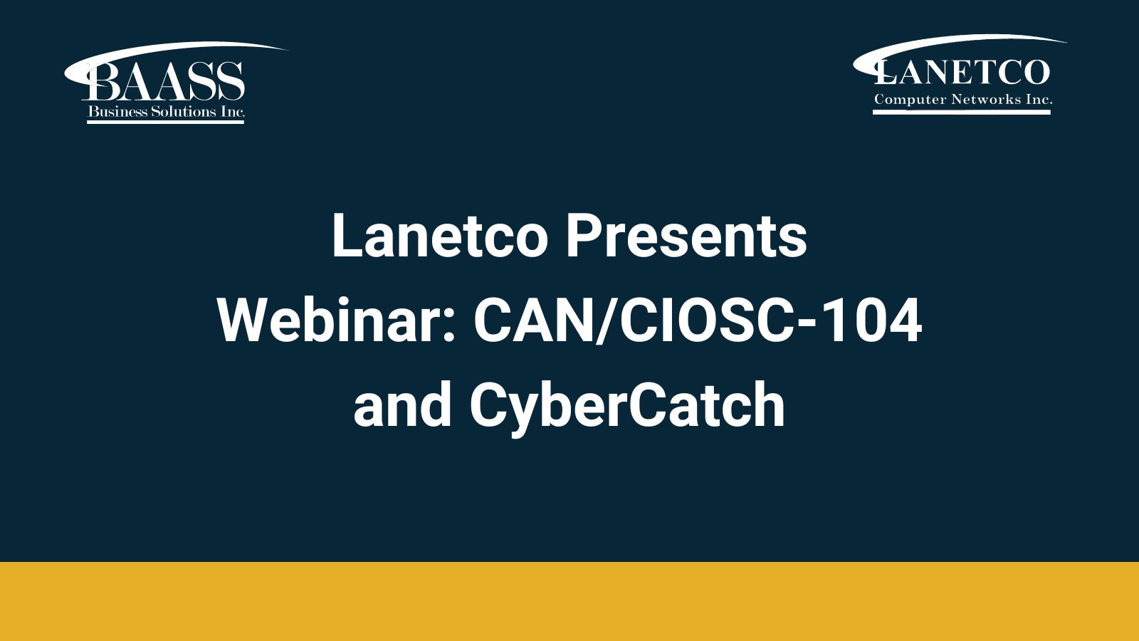 Lanetco Presents Webinar: CAN/CIOSC-104 and CyberCatch