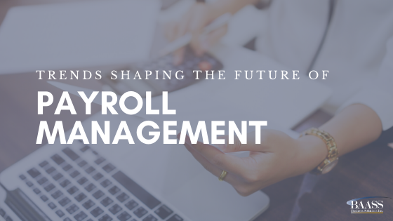 Trends Shaping the Future of Payroll Management