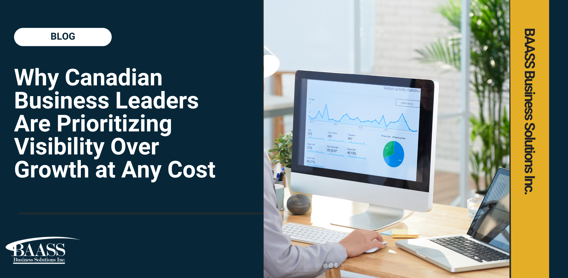 Why Canadian Business Leaders Are Prioritizing Visibility Over Growth at Any Cost 